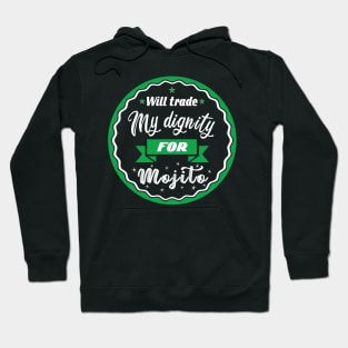 Will trade my dignity for mojito Hoodie